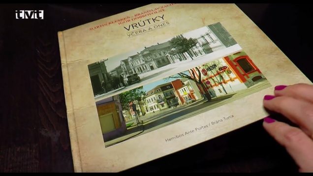 Milovníci histórie predstavili verejnosti publikáciu plnú historických i súčasných fotografii Vrútok