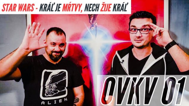 OD VECI K VECI časť 1. – STAR WARS (Kráľ je mŕtvy, nech žije kráľ)