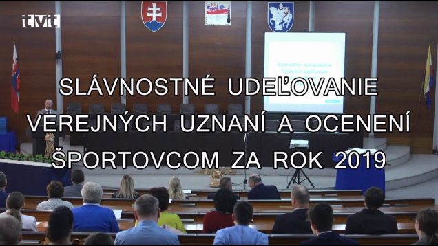 Slávnostné udeľovanie verejných uznaní a ocenení športovcom za rok 2019
