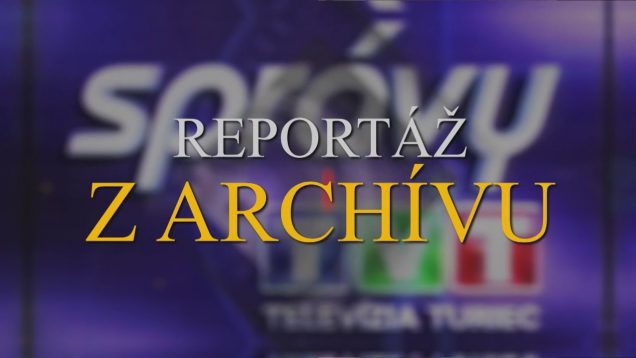 Reportáž z archívu – 9.týždeň