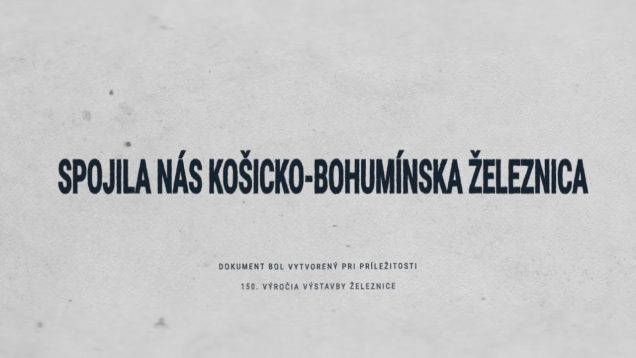 Spojila nás Košicko-Bohumínska železnica