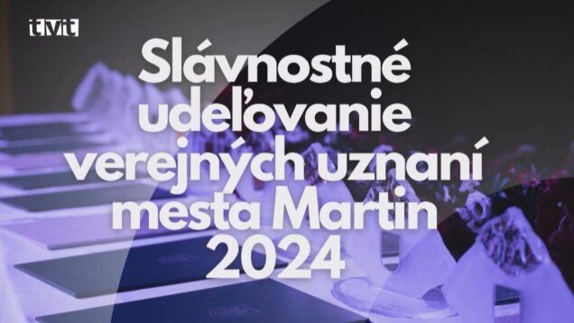 Oceňovanie osobností mesta Martin za rok 2024