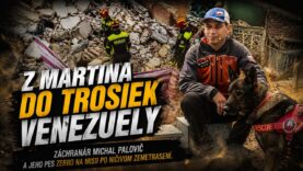 Martinčan Michal Palovič a jeho pes Zerro v troskách Venezuely