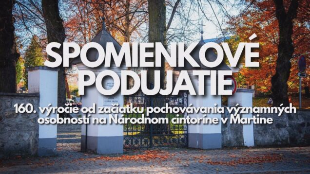 V Martine pochovávajú osobnosti slovenských dejín už 160 rokov